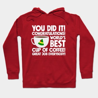 You did it! Congratulations! World's best cup of coffee! Great job everybody! Hoodie